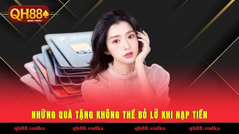 Những quà tặng không thể bỏ lỡ khi nạp tiền